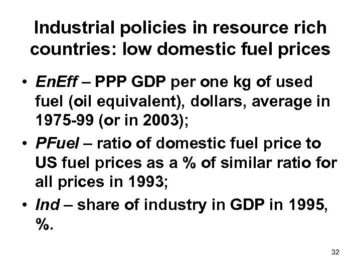Industrial policies in resource rich countries: low domestic fuel prices • En. Eff –