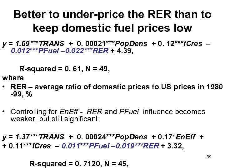 Better to under-price the RER than to keep domestic fuel prices low y =