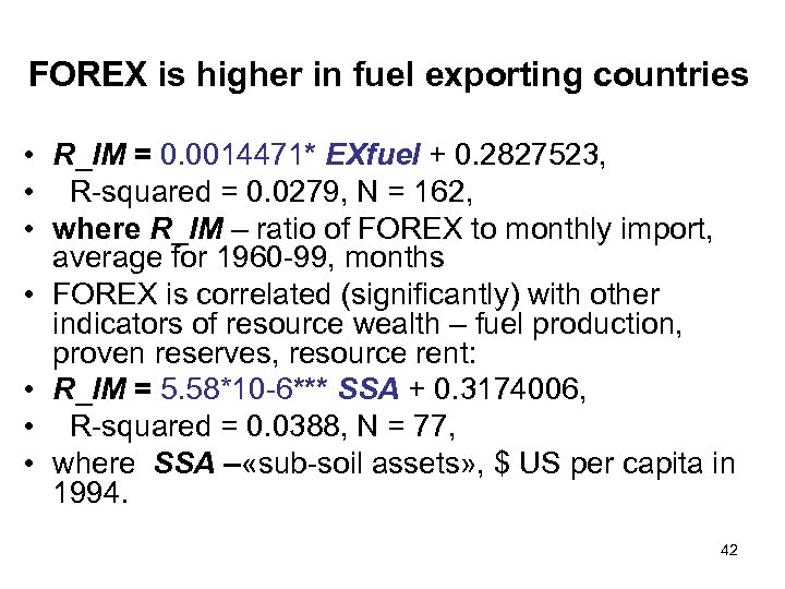 FOREX is higher in fuel exporting countries • R_IM = 0. 0014471* EXfuel +