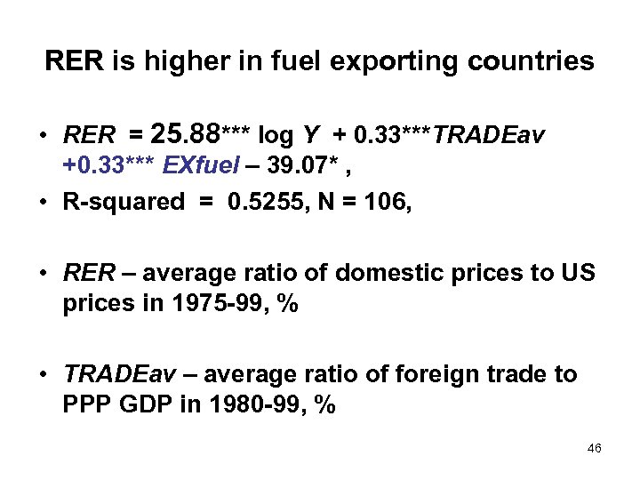 RER is higher in fuel exporting countries • RER = 25. 88*** log Y