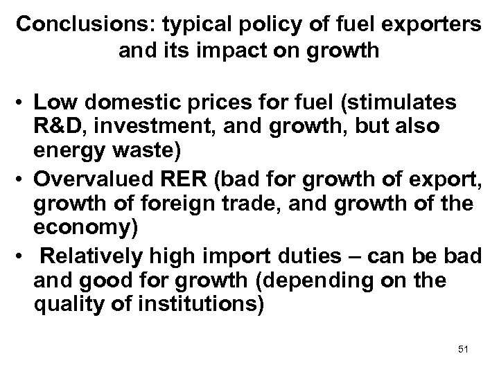 Conclusions: typical policy of fuel exporters and its impact on growth • Low domestic