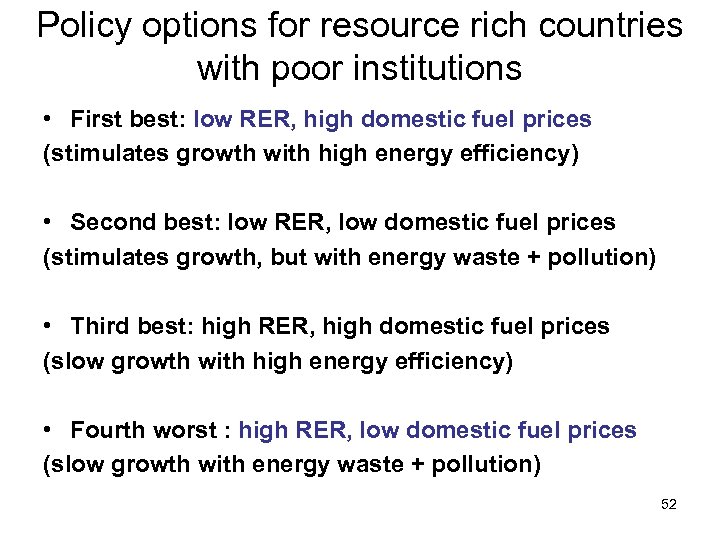 Policy options for resource rich countries with poor institutions • First best: low RER,