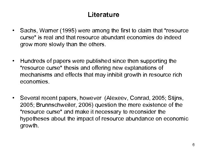 Literature • Sachs, Warner (1995) were among the first to claim that 