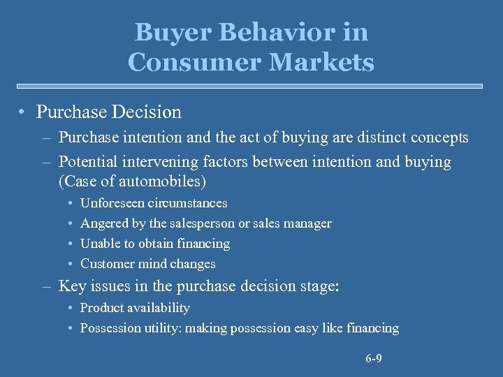 Buyer Behavior in Consumer Markets • Purchase Decision – Purchase intention and the act