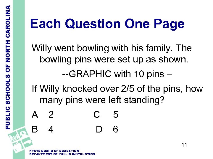 PUBLIC SCHOOLS OF NORTH CAROLINA Each Question One Page Willy went bowling with his
