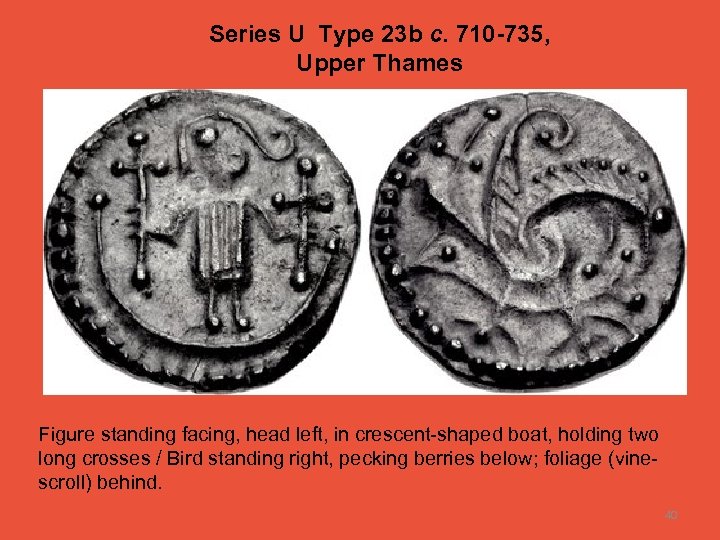 Series U Type 23 b c. 710 -735, Upper Thames Figure standing facing, head