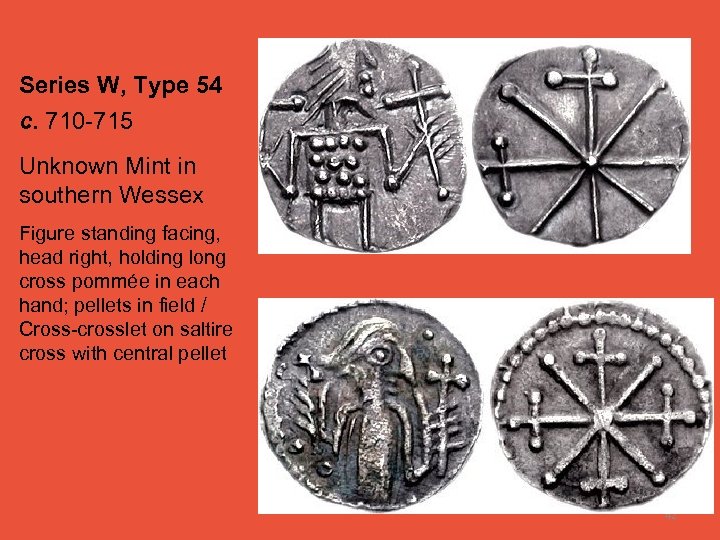 Series W, Type 54 c. 710 -715 Unknown Mint in southern Wessex Figure standing