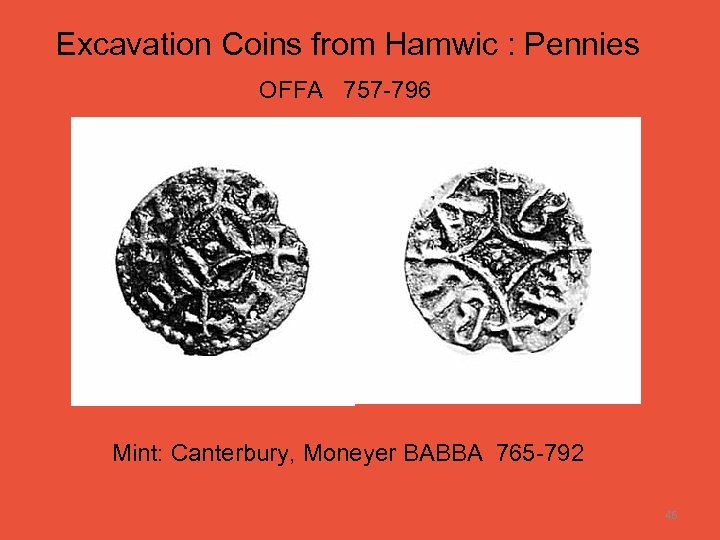 Excavation Coins from Hamwic : Pennies OFFA 757 -796 Mint: Canterbury, Moneyer BABBA 765