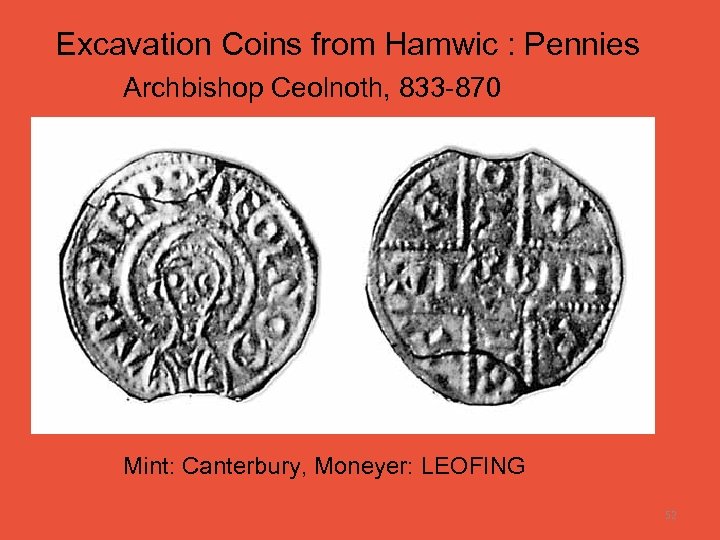 Excavation Coins from Hamwic : Pennies Archbishop Ceolnoth, 833 -870 Mint: Canterbury, Moneyer: LEOFING