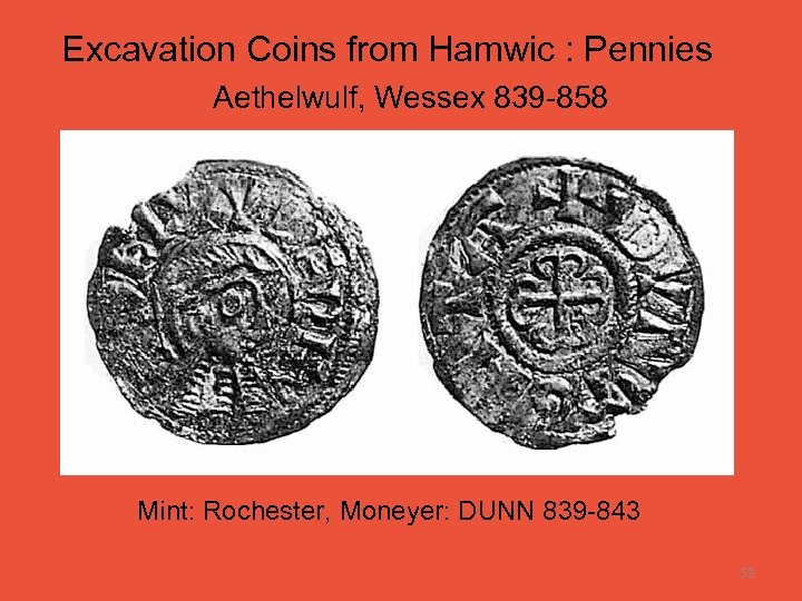 Excavation Coins from Hamwic : Pennies Aethelwulf, Wessex 839 -858 Mint: Rochester, Moneyer: DUNN
