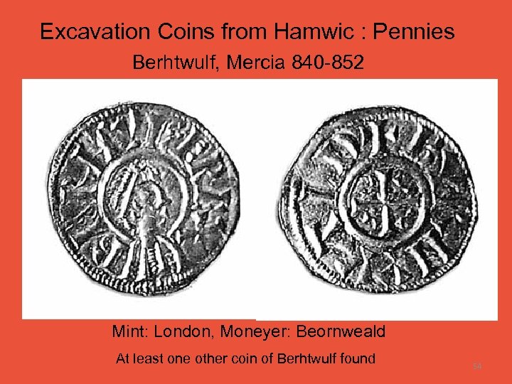 Excavation Coins from Hamwic : Pennies Berhtwulf, Mercia 840 -852 Mint: London, Moneyer: Beornweald