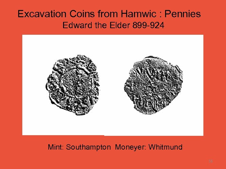 Excavation Coins from Hamwic : Pennies Edward the Elder 899 -924 Mint: Southampton Moneyer: