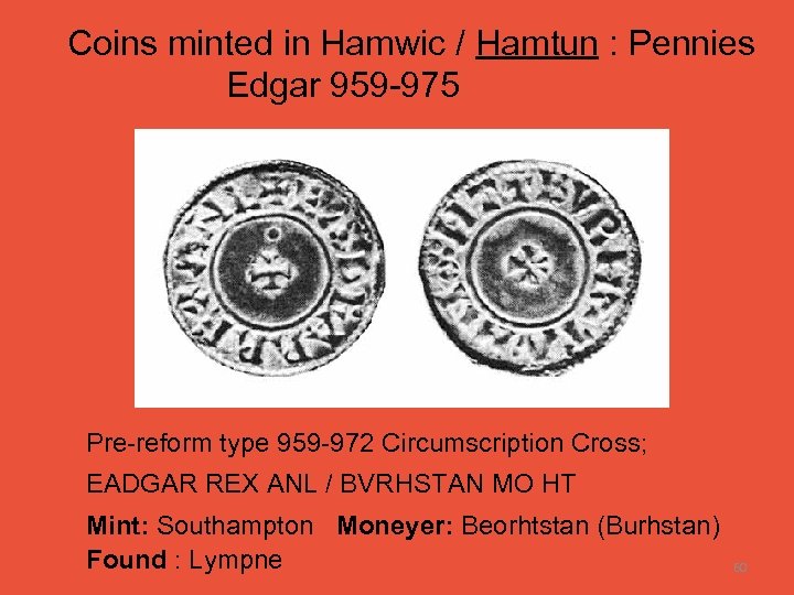 Coins minted in Hamwic / Hamtun : Pennies Edgar 959 -975 Pre-reform type 959