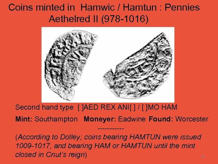 Coins minted in Hamwic / Hamtun : Pennies Aethelred II (978 -1016) Second hand