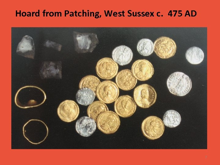 Hoard from Patching, West Sussex c. 475 AD 7 