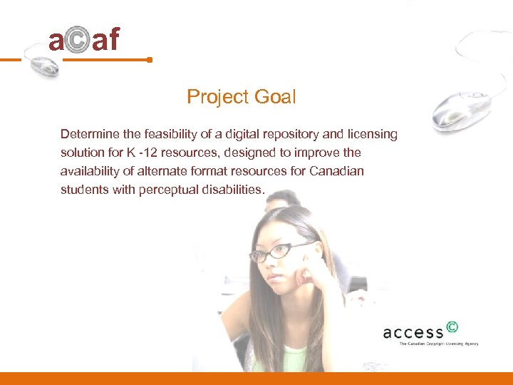 a af Project Goal Determine the feasibility of a digital repository and licensing solution