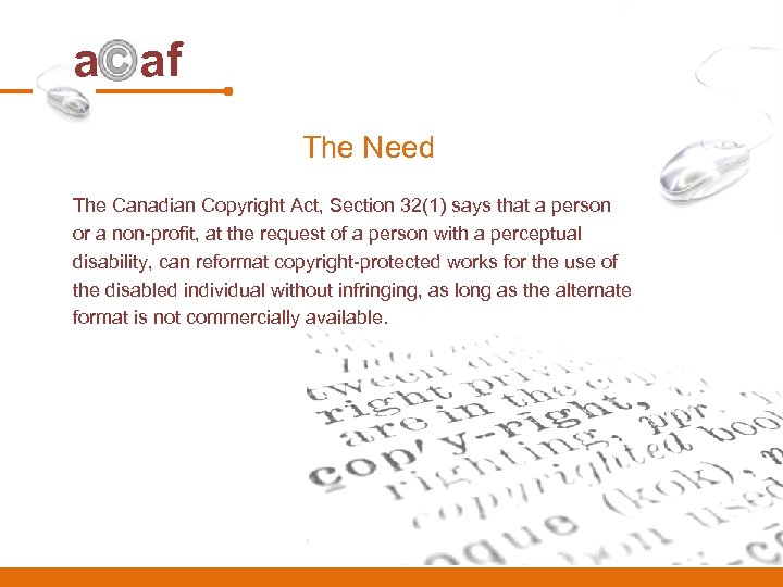 a af The Need The Canadian Copyright Act, Section 32(1) says that a person