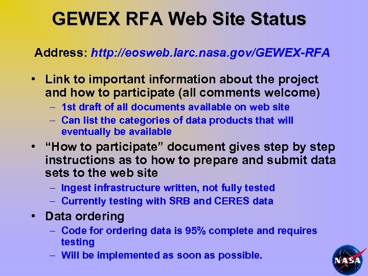 GEWEX RFA Web Site Status Address: http: //eosweb. larc. nasa. gov/GEWEX-RFA • Link to