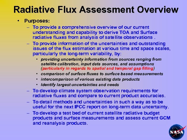 Radiative Flux Assessment Overview • Purposes: – To provide a comprehensive overview of our