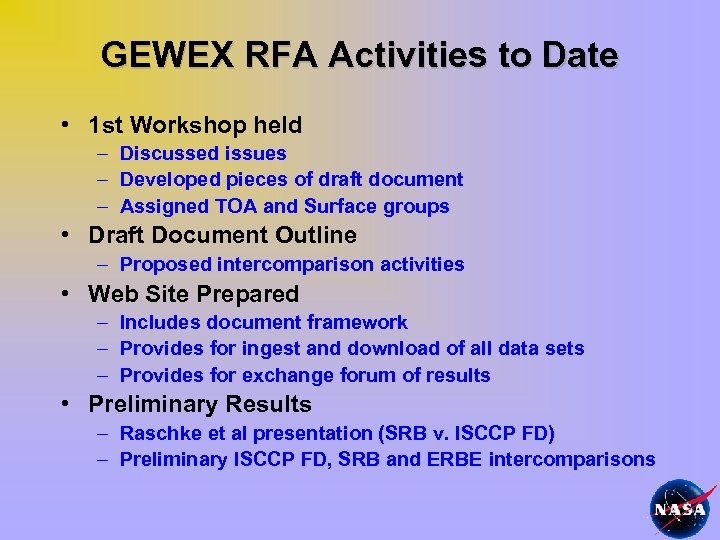 GEWEX RFA Activities to Date • 1 st Workshop held – Discussed issues –