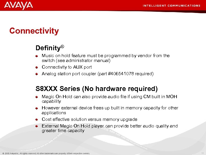 Connectivity Definity® Music on hold feature must be programmed by vendor from the switch