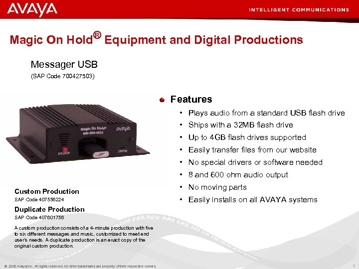 Magic On Hold® Equipment and Digital Productions Messager USB (SAP Code 700427503) Features •