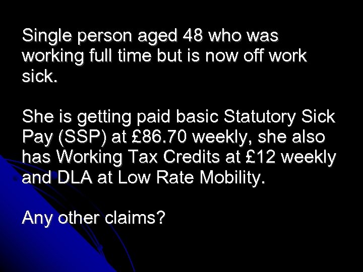Single person aged 48 who was working full time but is now off work