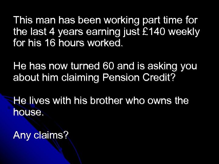 This man has been working part time for the last 4 years earning just