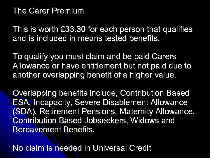 The Carer Premium This is worth £ 33. 30 for each person that qualifies