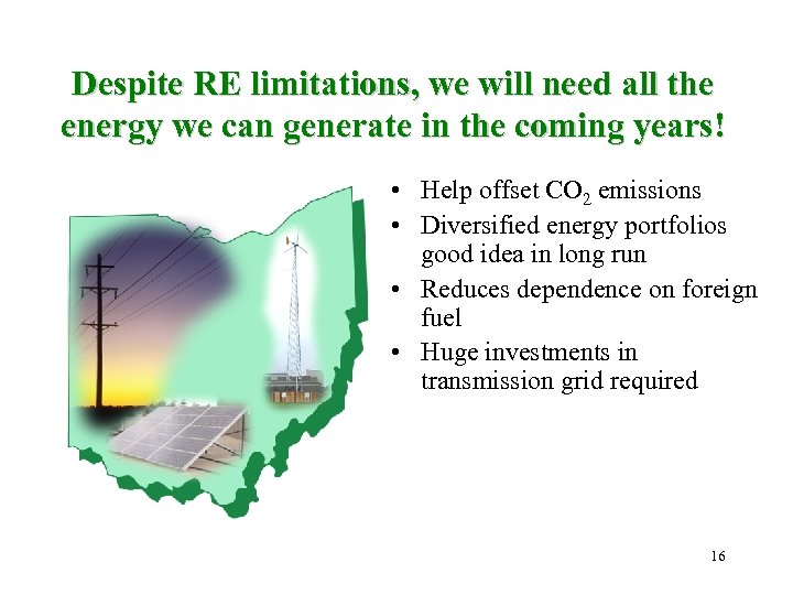 Despite RE limitations, we will need all the energy we can generate in the