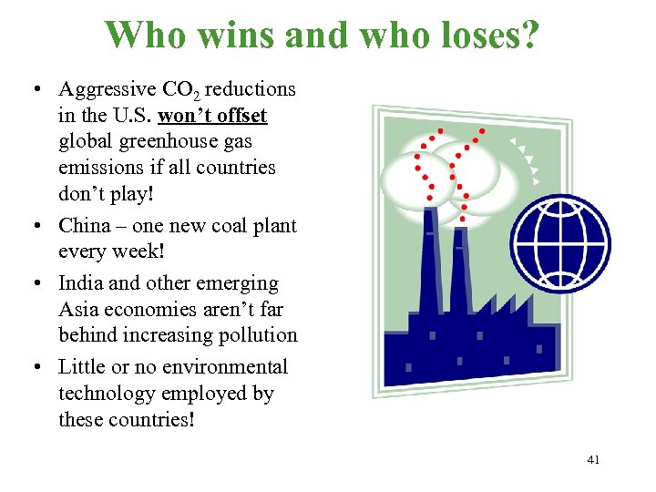 Who wins and who loses? • Aggressive CO 2 reductions in the U. S.