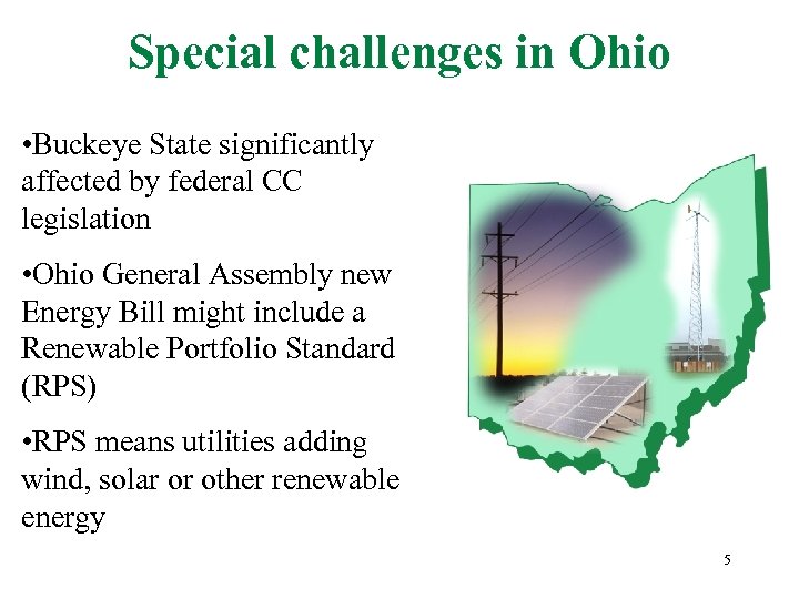 Special challenges in Ohio • Buckeye State significantly affected by federal CC legislation •