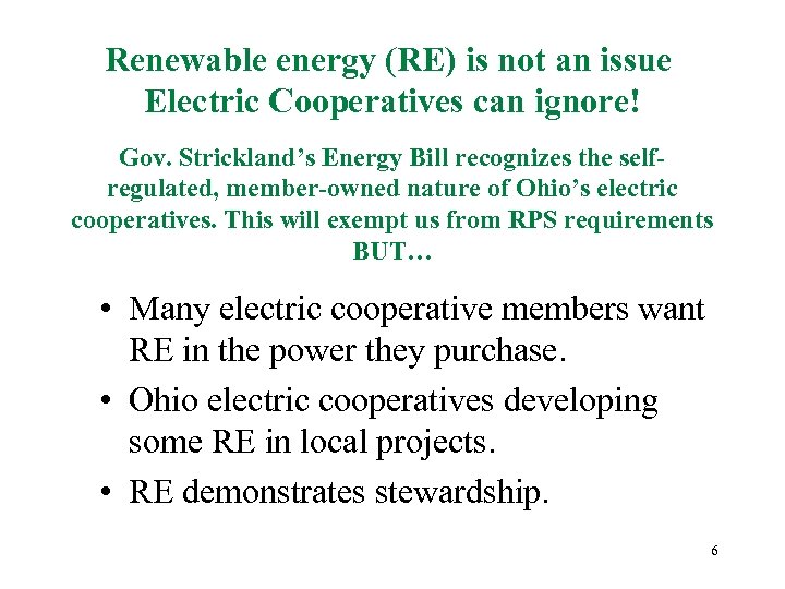 Renewable energy (RE) is not an issue Electric Cooperatives can ignore! Gov. Strickland’s Energy