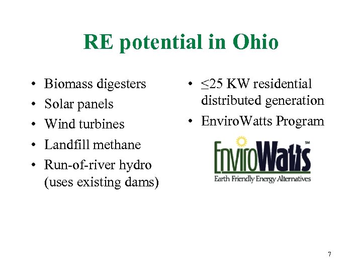 RE potential in Ohio • • • Biomass digesters Solar panels Wind turbines Landfill