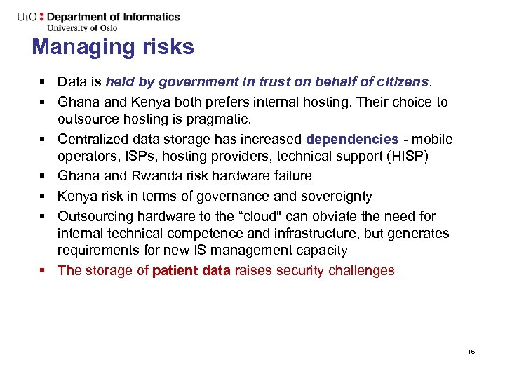 Managing risks § Data is held by government in trust on behalf of citizens.