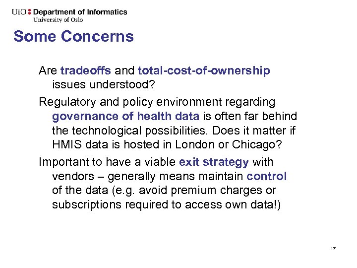 Some Concerns Are tradeoffs and total-cost-of-ownership issues understood? Regulatory and policy environment regarding governance