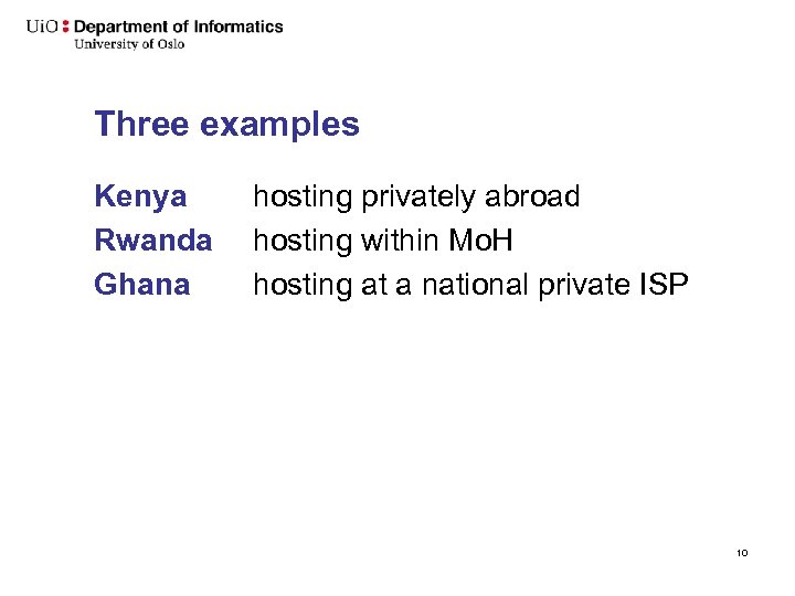 Three examples Kenya Rwanda Ghana hosting privately abroad hosting within Mo. H hosting at