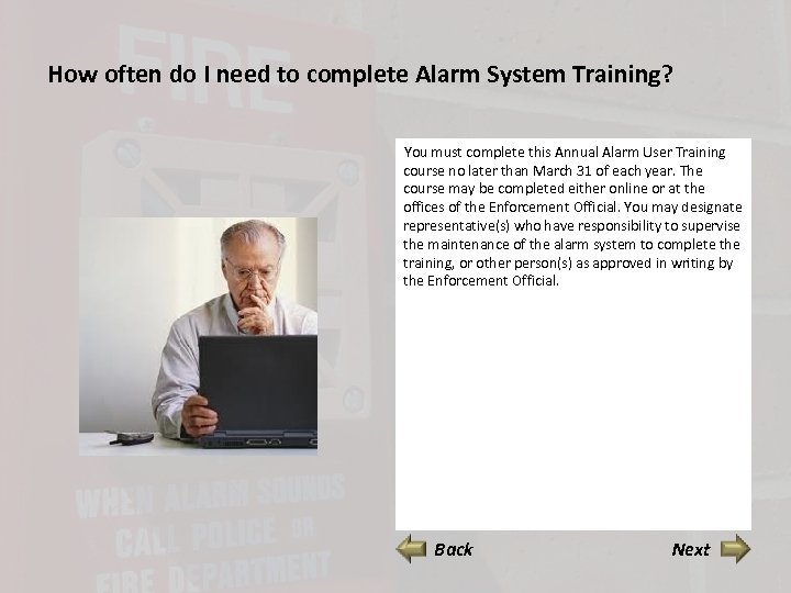 How often do I need to complete Alarm System Training? You must complete this