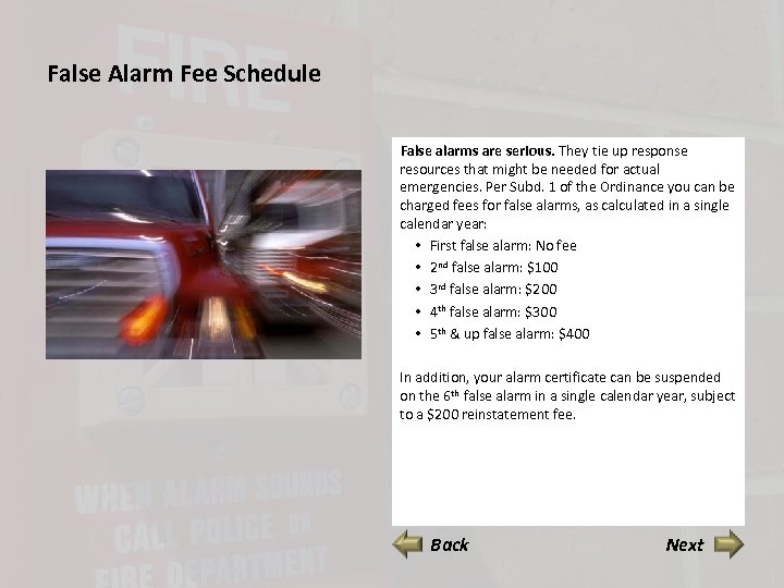 False Alarm Fee Schedule False alarms are serious. They tie up response resources that