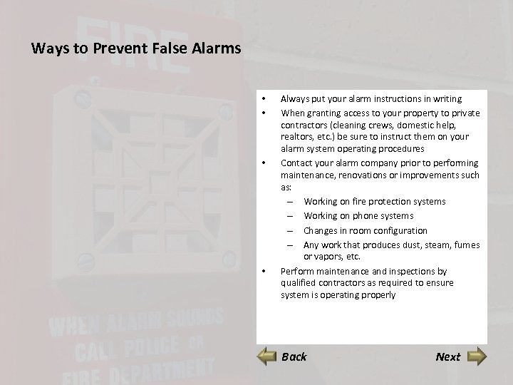 Ways to Prevent False Alarms • • Always put your alarm instructions in writing