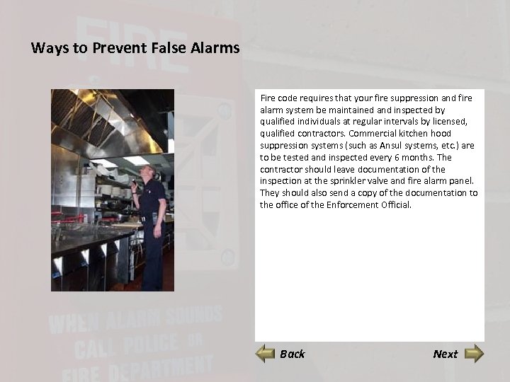 Ways to Prevent False Alarms Fire code requires that your fire suppression and fire