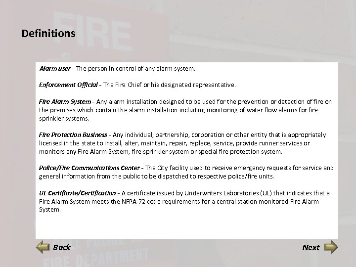 Definitions Alarm user - The person in control of any alarm system. Enforcement Official