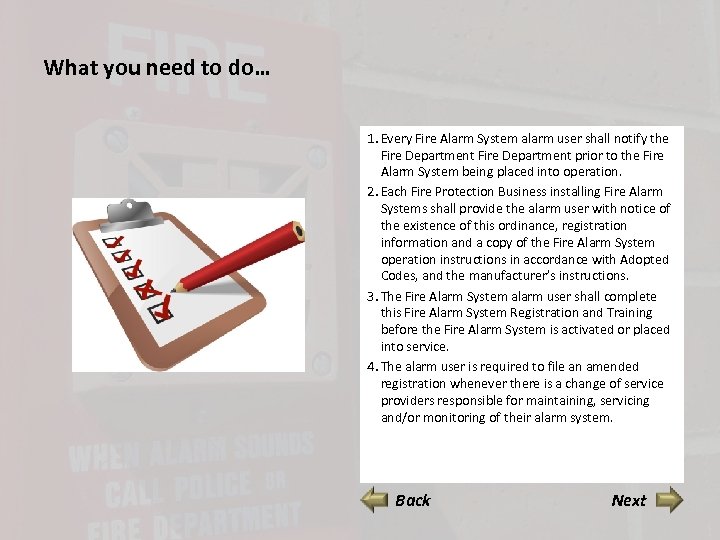 What you need to do… 1. Every Fire Alarm System alarm user shall notify