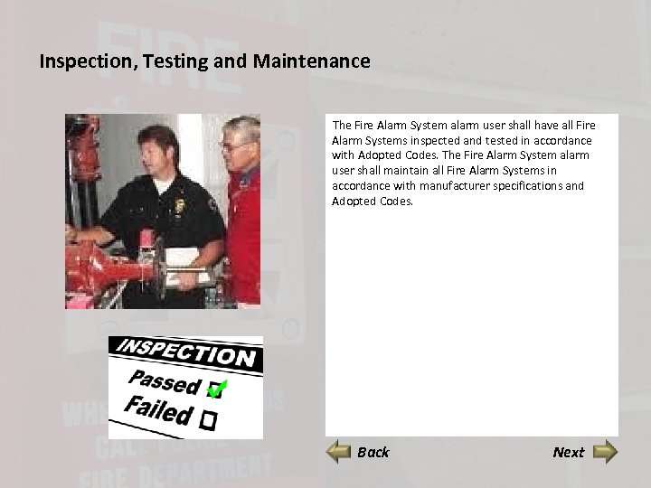 Inspection, Testing and Maintenance The Fire Alarm System alarm user shall have all Fire