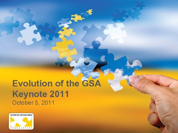 Evolution of the GSA Keynote 2011 October 5, 2011 