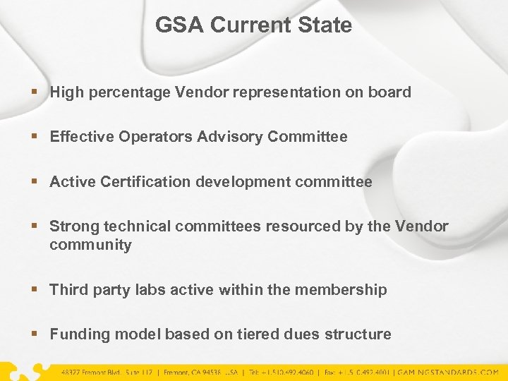 GSA Current State § High percentage Vendor representation on board § Effective Operators Advisory
