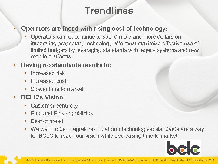 Trendlines § Operators are faced with rising cost of technology: § Operators cannot continue