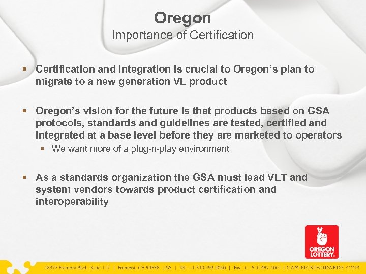 Oregon Importance of Certification § Certification and Integration is crucial to Oregon’s plan to