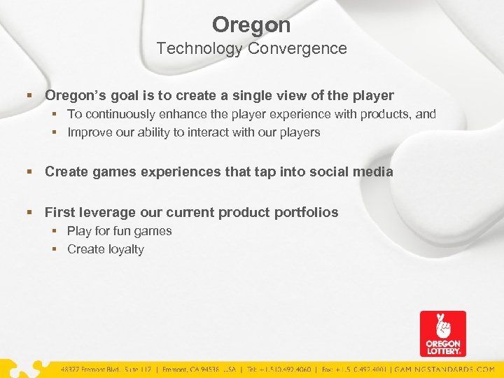 Oregon Technology Convergence § Oregon’s goal is to create a single view of the