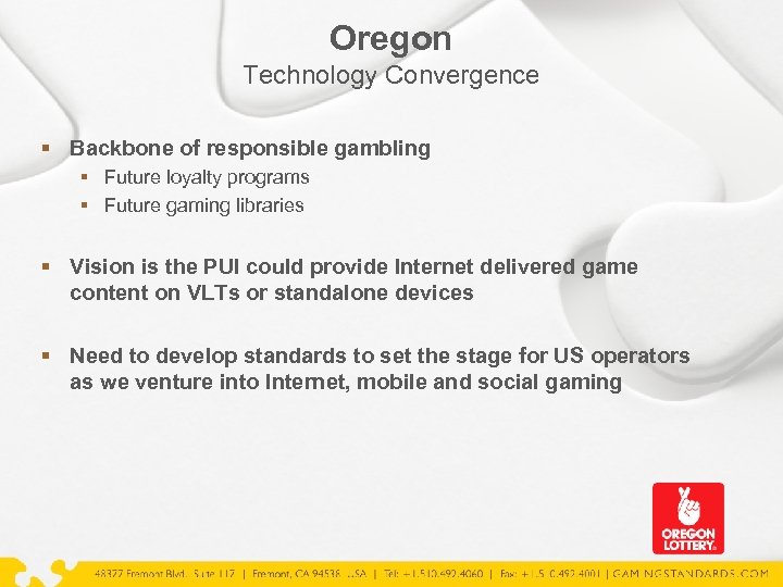 Oregon Technology Convergence § Backbone of responsible gambling § Future loyalty programs § Future